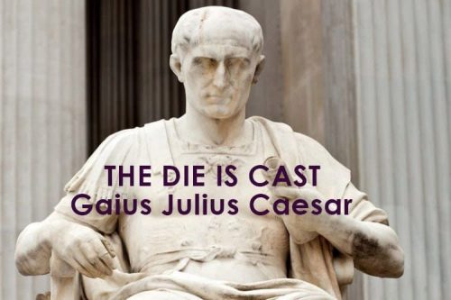 THE DI IS CAST Gaius Julius Caesar